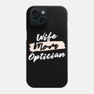 Cute Wife Mom Optician Gift Idea Phone Case