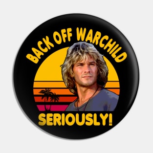 Back Off Warchild Seriously Point Break Pin