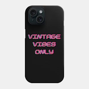 VINTAGE VIBE ONLY Phone Case