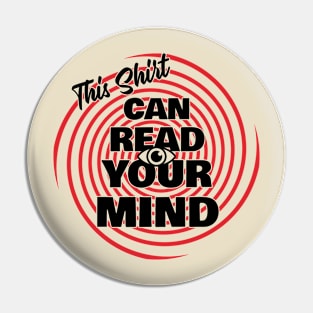 This Shirt Can Read Your Mind Funny Hypnotic Pin