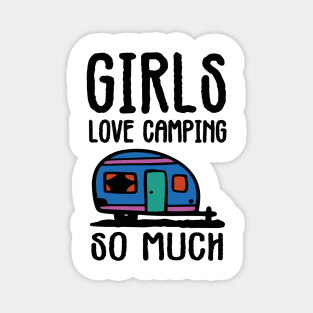 Girls Love Camping So Much Magnet