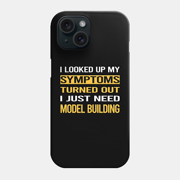 Funny My Symptoms Model Building Phone Case by symptomovertake