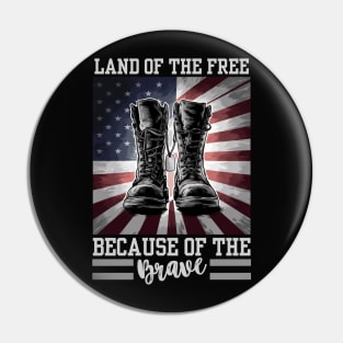 LAND OF THE FREE BECAUSE OF THE BRAVE Pin