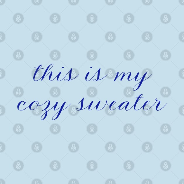 This is My Cozy Sweater Funny Script Lettering, Made by EndlessEmporium by EndlessEmporium