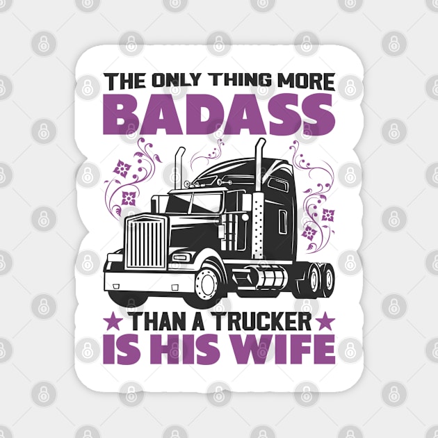 Trucker Wife Pick Up Diesel 18 Wheels Magnet by Tom´s TeeStore