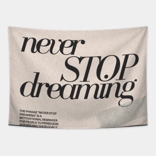 Never Stop Dreaming Quote Tapestry