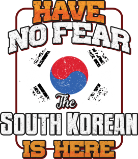 South Korean Flag  Have No Fear The South Korean Is Here - Gift for South Korean From South Korea Magnet