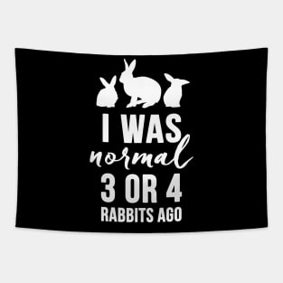 I Was Normal 3 or 4 Rabbits Ago (white) Tapestry