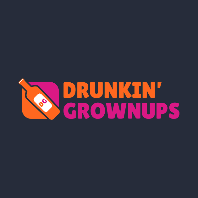 Drunkin Grownups - Logo Parody by Bunder Score