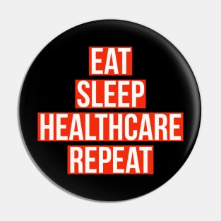 eat sleep healthcare repeat Pin