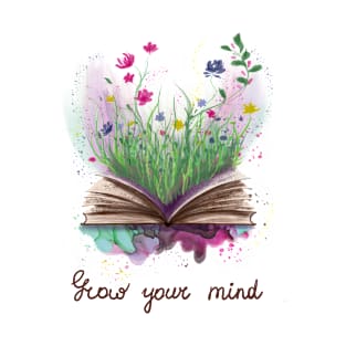 Grow your mind book and flowers T-Shirt