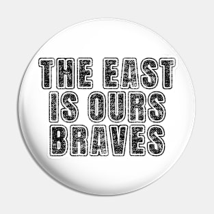 The East Is Ours Braves Pin
