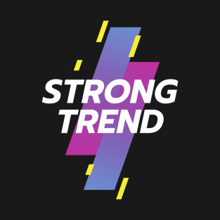 Strong Trend T-Shirt