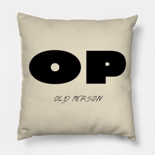 OP old person Pillow