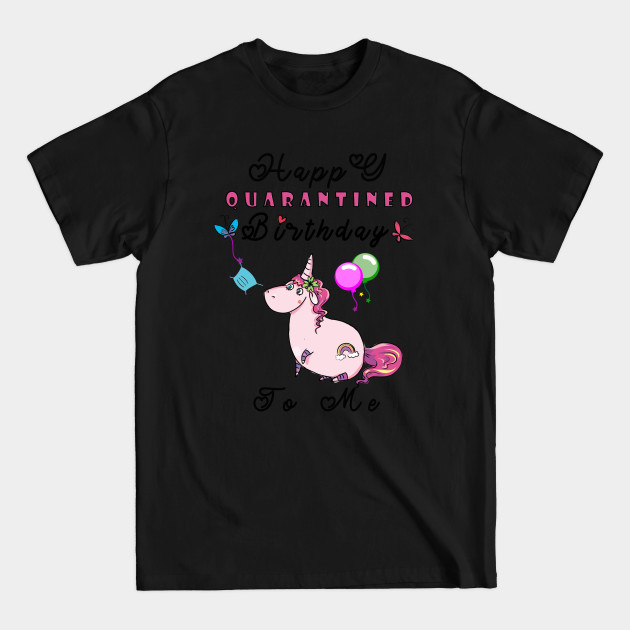 Discover happy quarantined birthday tshirt| funny birthday quarantine - Happy Quarantined Birthday - T-Shirt