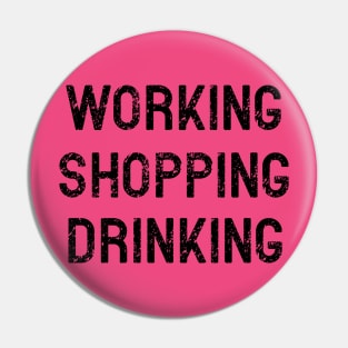 Working Shopping Drinking Pin