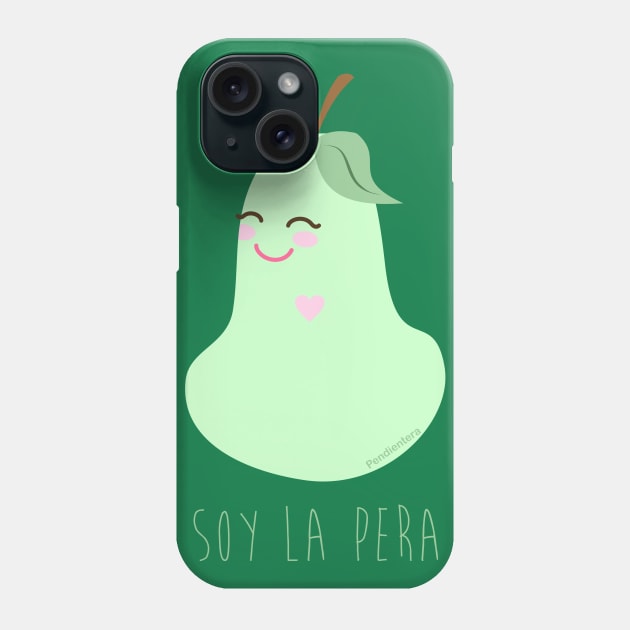 Soy la pera (I am the pear) Phone Case by Pendientera