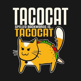 Taco cat spelled backwards is Tacocat T-Shirt