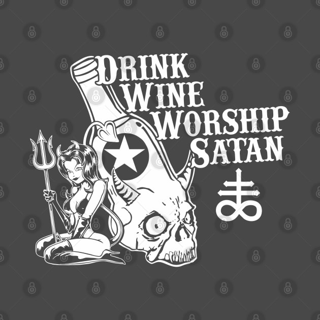 Drink Wine, Worship Satan by stuff101