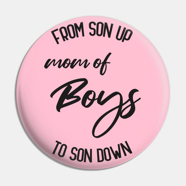 Mom of boys from son up to son down Pin by GoranDesign