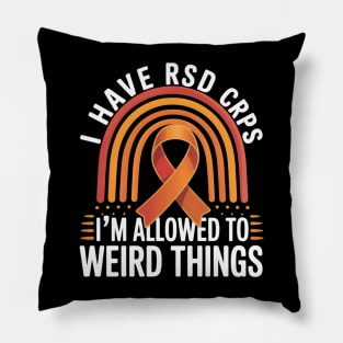 RSD CRPS Awareness I Have CRPS Weird Things Pillow