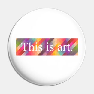 This Is Art White Pin