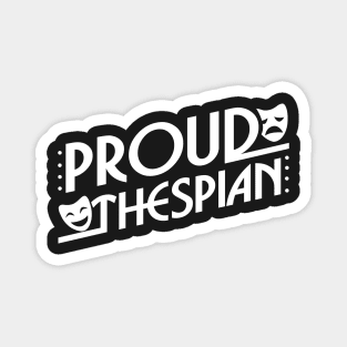 Proud Thespian Magnet