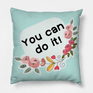 You can do it! Pillow