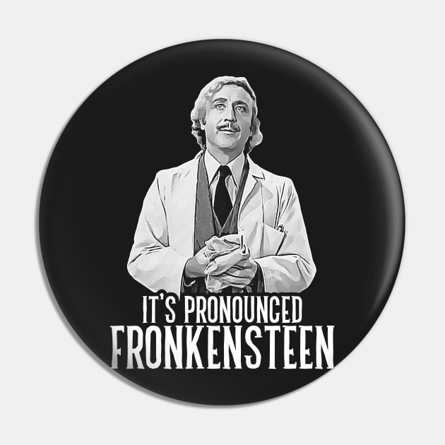 It's Pronounced Fronkensteen Pin by darklordpug