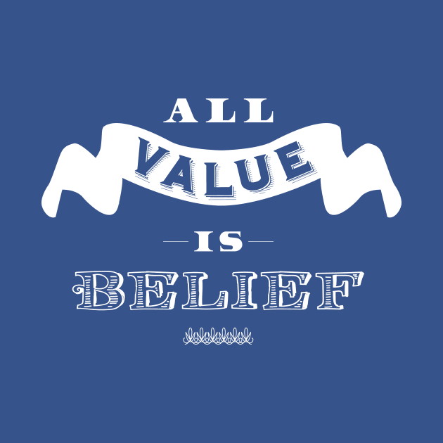 All Value is Belief by Immunitee