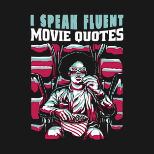 I speak fluent movie quotes T-Shirt