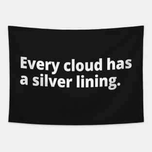 Every cloud has a silver lining. Tapestry