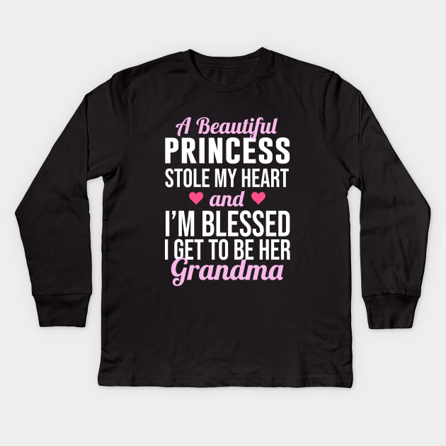 A Beautiful Princess Stole My Heart Grandma Designs Kids Long Sleeve T Shirt Teepublic
