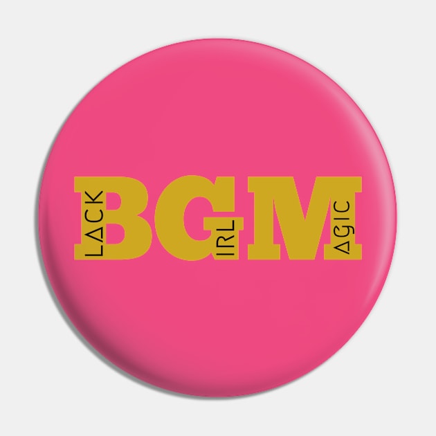 Black Girl Magic Pin by F[_]CK A Designer