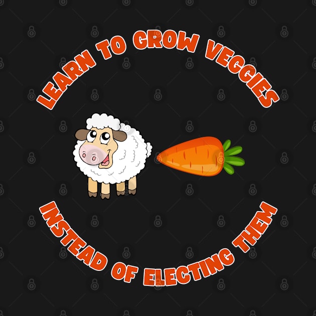 Learn to grow veggies instead of electing them by la chataigne qui vole ⭐⭐⭐⭐⭐