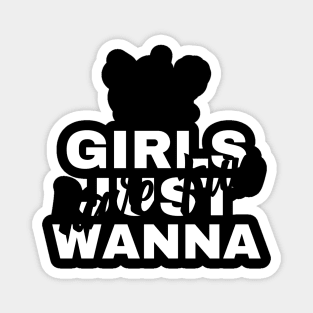 Girls just wanna have fun | Funny tshirt for women | Girl power | Woman choice Magnet