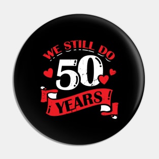 We Still Do 50 Years Anniversary Gift Pin