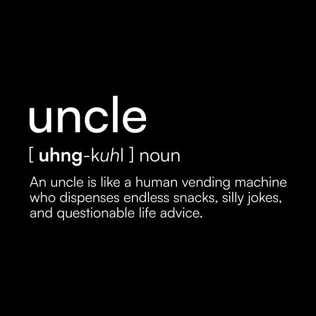 Uncle Definition by Merchgard