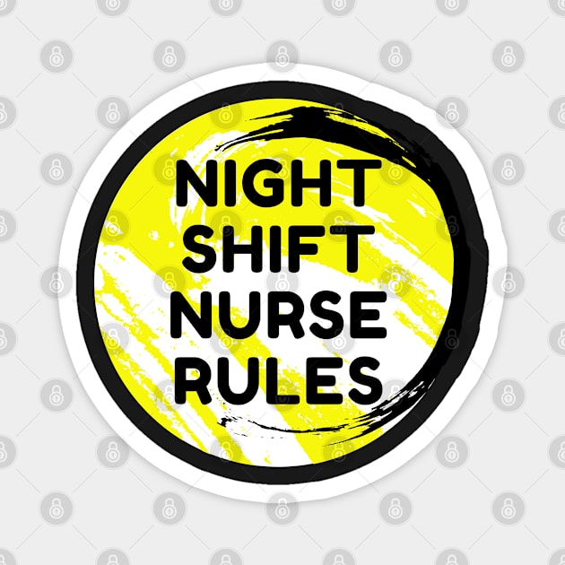 Night Shift Nurse Rules Magnet by Famgift