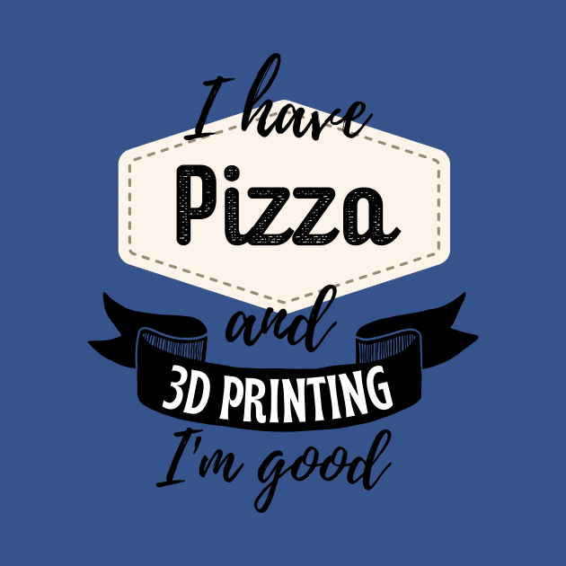 Pizza and 3D Printing Alt by ZombieTeesEtc