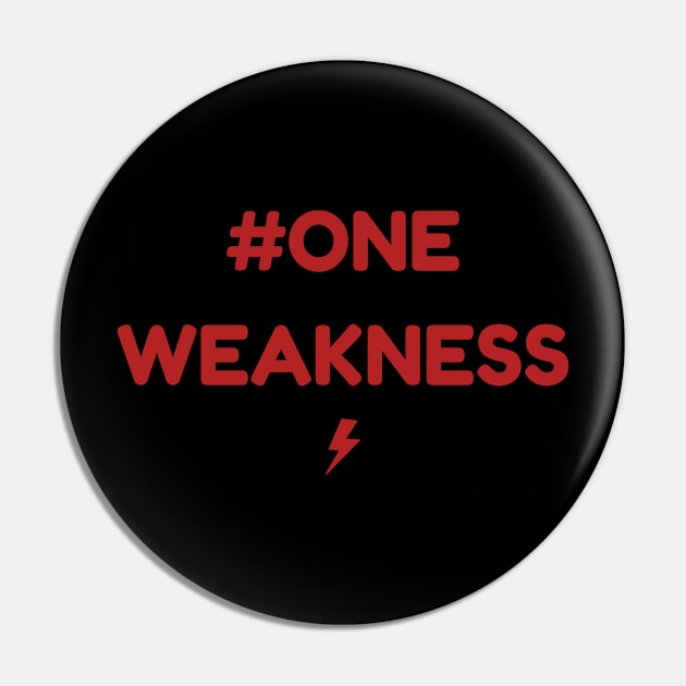 One Weakness Pin by MiniGuardian