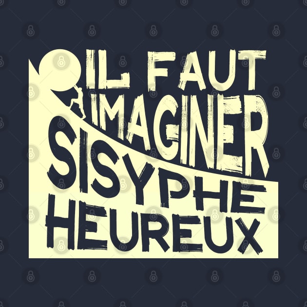 Albert Camus: il faut imaginer sisyphe heureux ( le mythe de sisyphe ) by artbleed