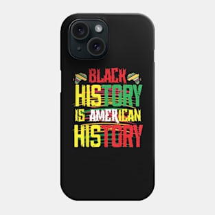 Black History Is American History Phone Case