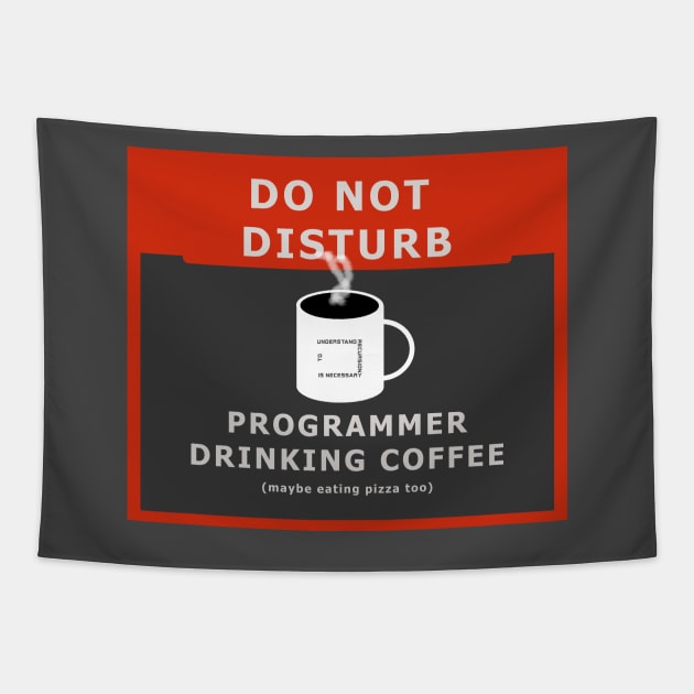 Do not disturb - programmer drinking coffee Tapestry by wagnerps