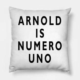 Arnold is Numero Uno Pillow