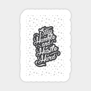 Stay Humble and Hustle Hard Inspirational Office Decor Design Magnet