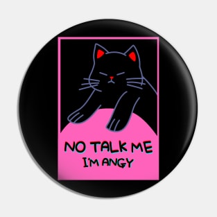 No Talk Me I'm Angy / Angry Pin