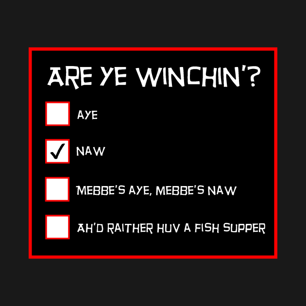 Are Ye Winchin? Naw. Funny Scottish Questionnaire by TimeTravellers