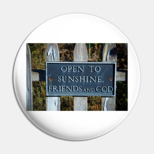 Open to sunshine sign Pin