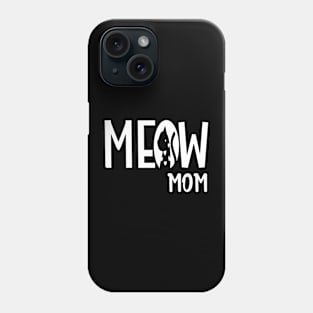 Meow Mom Funny Cat Mom Phone Case